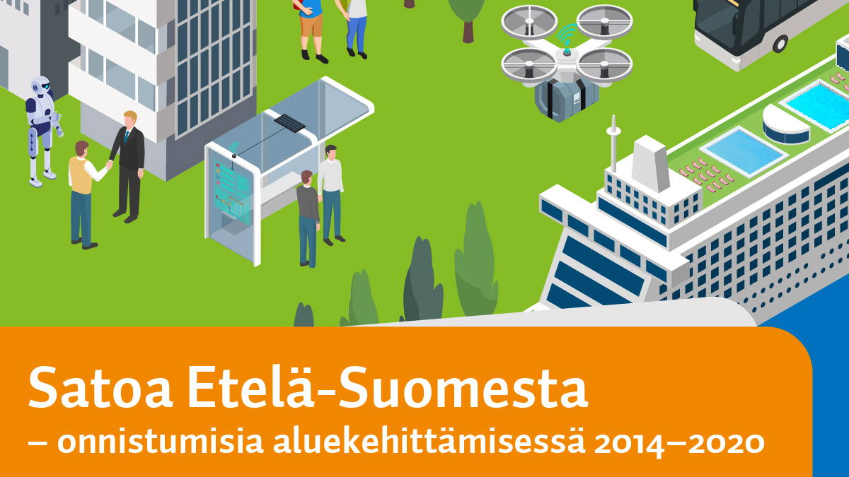 Ilmoittaudu nyt: Satoa Etelä-Suomesta – onnistumisia aluekehittämisessä 2014–2020 -verkkotilaisuus 27.4.2021 klo 12.00–15.00