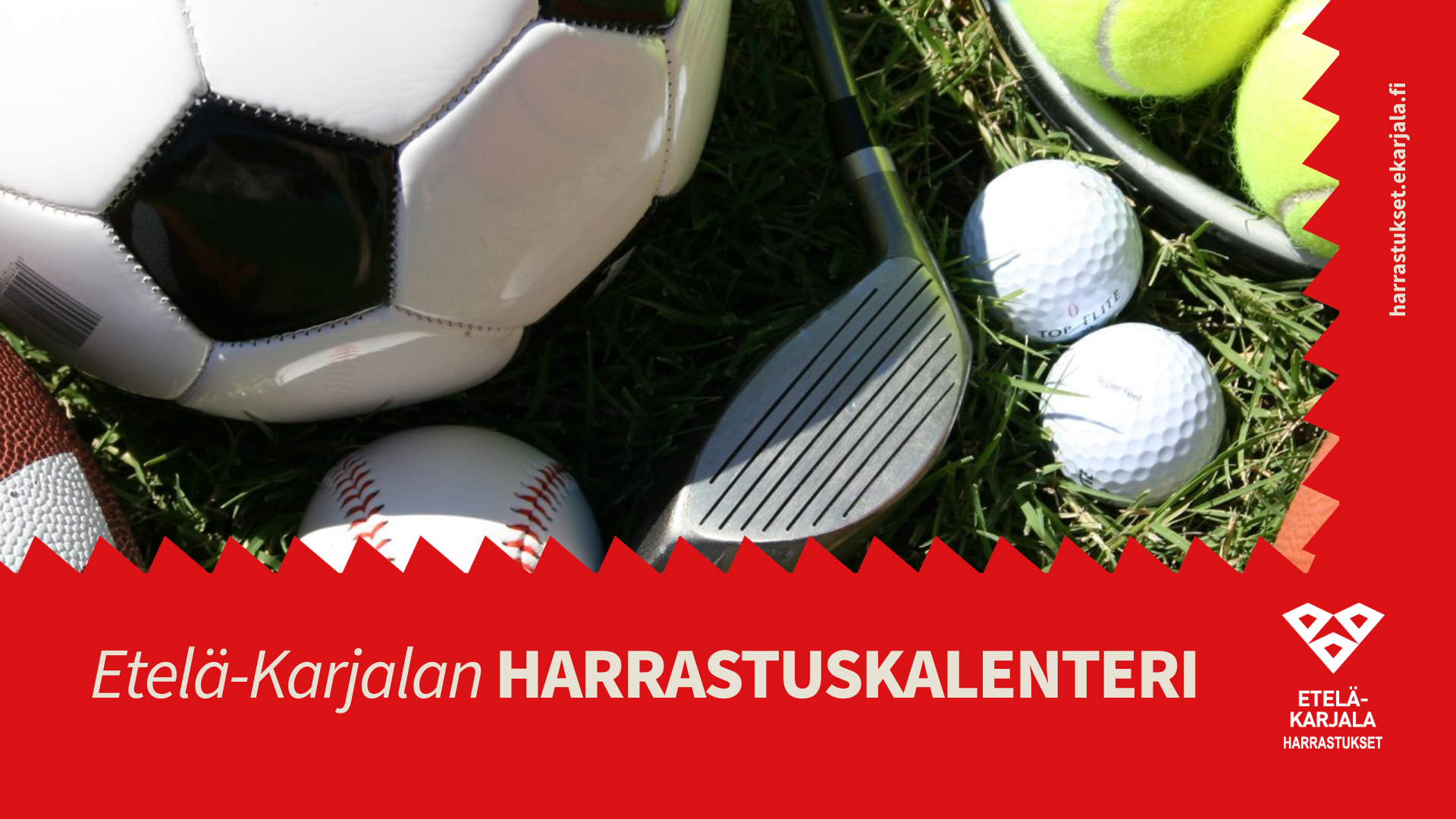 Kuvassa erilaisia palloja, teksti: "Etelä-Karjalan harrastuskalenteri, harrastukset.ekarjala.fi". Alakulmassa Etelä-Karjalan harrastuskalenterin logo.